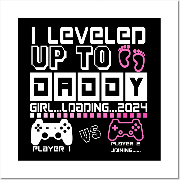 I Leveled Up To Daddy. GIRL Loading 2024. Soon To Be Dad. Baby GIRL Wall Art by ShopiLike